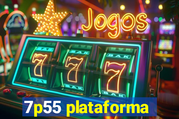 7p55 plataforma
